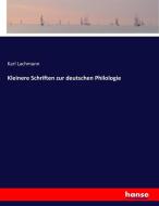 Kleinere Schriften zur deutschen Philologie di Karl Lachmann edito da hansebooks