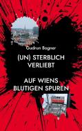 (un) sterblich verliebt di Gudrun Bogner edito da Books on Demand