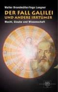 Der Fall Galilei und andere Irrtümer di Walter Brandmüller, Ingo Langner edito da Paulinus Verlag