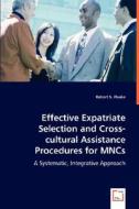 Effective Expatriate Selection and Cross-cultural Assistance Procedures for MNCs di Robert S. Flaake edito da VDM Verlag Dr. Müller e.K.