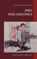 Phil Philadelphia di Connie Glass-Enczmann edito da Books on Demand