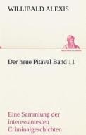 Der neue Pitaval Band 11 di Willibald Alexis edito da TREDITION CLASSICS