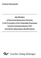 Identification of Normoxia-Responsive Elements in the Promoters of the Periportally Expressed Tyrosine Aminotransferase  di Anatoly Samoylenko edito da Cuvillier Verlag