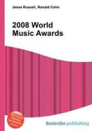 2008 World Music Awards edito da Book On Demand Ltd.
