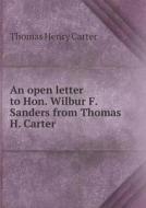 An Open Letter To Hon. Wilbur F. Sanders From Thomas H. Carter di Thomas Henry Carter edito da Book On Demand Ltd.