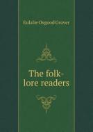 The Folk-lore Readers di Eulalie Osgood Grover edito da Book On Demand Ltd.
