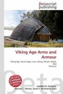 Viking Age Arms and Armour di Lambert M. Surhone, Miriam T. Timpledon, Susan F. Marseken edito da Betascript Publishing