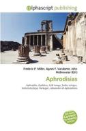 Aphrodisias di #Miller,  Frederic P. Vandome,  Agnes F. Mcbrewster,  John edito da Vdm Publishing House