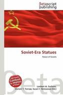 Soviet-Era Statues edito da Betascript Publishing
