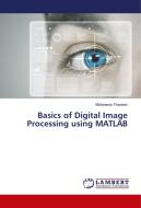 Basics of Digital Image Processing using MATLAB di Mohseena Thaseen edito da LAP Lambert Academic Publishing