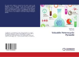 Valuable Heterocyclic Pyrazole di Sunil Kumar, Rajat Kalra edito da LAP Lambert Academic Publishing