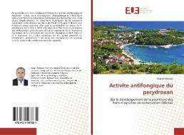 Activite antifongique du perydroxan di Khaled Attrassi edito da Editions universitaires europeennes EUE