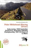 Peter Whitehead (racing Driver) edito da Dic Press