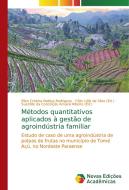 Métodos quantitativos aplicados à gestão de agroindústria familiar di Ellen Cristina Nabiça Rodrigues edito da Novas Edições Acadêmicas