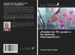 ¿Pueden las TIC ayudar a los alumnos disortográficos? di Nouadri Samia Ilhem edito da Ediciones Nuestro Conocimiento
