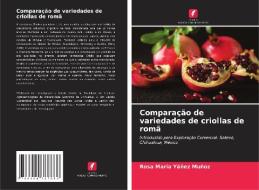 Comparação de variedades de criollas de romã di Rosa María Yáñez Muñoz edito da Edições Nosso Conhecimento