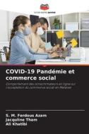 COVID-19 Pandémie et commerce social di S. M. Ferdous Azam, Jacquline Tham, Ali Khatibi edito da Editions Notre Savoir