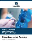 Endodontische Pannen di Varsha Garudkar, Rajendra Daule, Manjusha Rawtiya edito da Verlag Unser Wissen