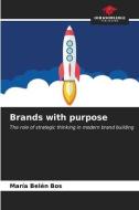 Brands with purpose di María Belén Bos edito da Our Knowledge Publishing