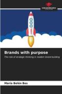 Brands with purpose di María Belén Bos edito da Our Knowledge Publishing