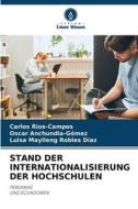 STAND DER INTERNATIONALISIERUNG DER HOCHSCHULEN di Carlos Rios-Campos, Oscar Anchundia-Gómez, Luisa Maylleng Robles Díaz edito da Verlag Unser Wissen
