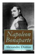 Napoleon Bonaparte di Alexandre Dumas, Heinrich Elsner edito da E-artnow