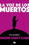 La Voz de Los Muertos / Speaker for the Dead di Orson Scott Card edito da B DE BOOKS