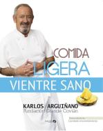 Comida ligera, vientre sano di Karlos Arguiñano, Fundación Grande Covián edito da Bainet Editorial, S.A.
