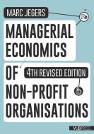 Managerial Economics of Non-Profit Organisations di Marc Jegers edito da ASP VUB PR