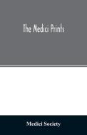 The Medici Prints di Medici Society edito da Alpha Editions