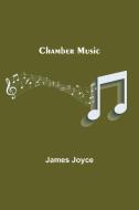 Chamber Music di James Joyce edito da Alpha Editions