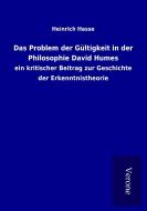 Das Problem der Gültigkeit in der Philosophie David Humes di Heinrich Hasse edito da TP Verone Publishing