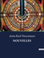 NOUVELLES di Joris-Karl Huysmans edito da Culturea