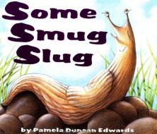 Some Smug Slug di Pamela Duncan Edwards edito da HARPERCOLLINS