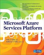 Microsoft Azure Services Platform di Toby Velte, Anthony Velte edito da Mcgraw-hill Education - Europe