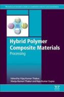 Hybrid Polymer Composite Materials: Processing edito da WOODHEAD PUB