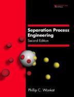 Separation Process Engineering di Phillip C. Wankat edito da Pearson Education (us)