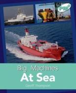 Big Machines At Sea di Geoff Thompson edito da Cengage Learning Australia