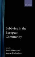 Lobbying in the European Community di J. J. Richardson edito da OXFORD UNIV PR