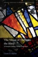 The Vision of Didymus the Blind di Grant D. Bayliss edito da OUP Oxford