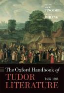 The Oxford Handbook of Tudor Literature: 1485-1603 di Mike Pincombe, Cathy Shrank edito da OXFORD UNIV PR