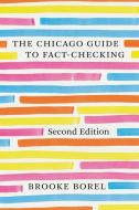 The Chicago Guide To Fact-Checking, Second Edition di Brooke Borel edito da The University Of Chicago Press
