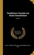 Feuilletons; Vorrede Von Raoul Auernheimer; Volume 1 di Theodor Herzl, Raoul Auernheimer edito da WENTWORTH PR