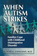 When Autism Strikes di Robert A. Catalano edito da Springer US
