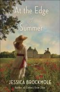 At The Edge Of Summer di Jessica Brockmole edito da Random House USA Inc