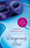 Dangerously Bad di Eden Bradley edito da Ebury Publishing