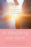 A Wedding with Spirit di Gertrud Mueller Nelson, Christopher Witt edito da Three Rivers Press