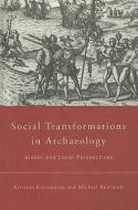 Social Transformations in Archaeology di Kristian Kristiansen, Michael Rowlands edito da Taylor & Francis Ltd