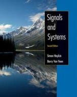 Signals And Systems di Simon Haykin, Barry Van Veen edito da John Wiley And Sons Ltd
