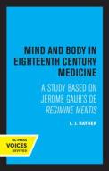 Mind And Body In Eighteenth Century Medicine di L. J. Rather edito da University Of California Press